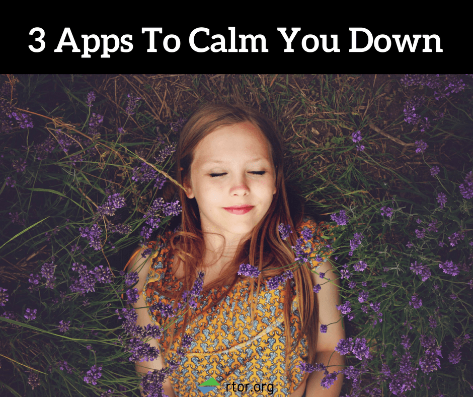 3 Apps to Calm You Down